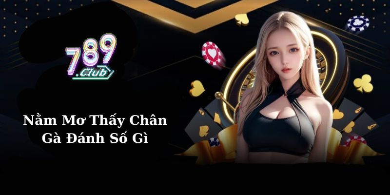 Vì sao chúng ta lại mơ thấy chân gà?