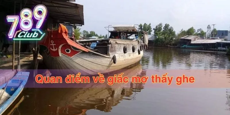 Quan điểm về giấc mơ thấy ghe